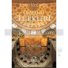 Osmanlı Türkleri | 1281'den 1923'e | Justin McCarthy