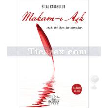 Makam-ı Aşk | Bilal Karabulut