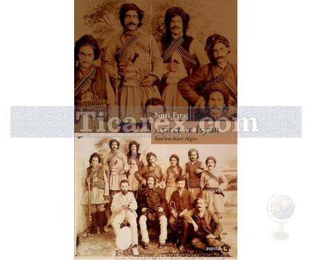 Aşiret ve İsyan | Batı'nın Kürt Algısı | Nuri Fırat - Resim 1