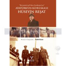 Atatürk'ün Koruması Hüseyin Reşat | Fatih Kıran