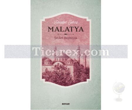 Malatya | Saadet Şehri | Şevket Başıbüyük - Resim 1