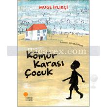 Kömür Karası Çocuk | Müge İplikçi