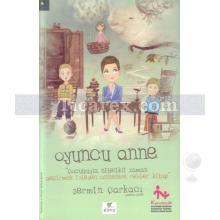 Oyuncu Anne | Şermin Çarkacı