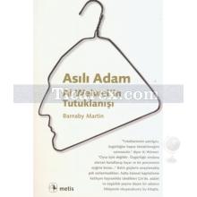 Asılı Adam | Ai Weiwei'in Tutuklanışı | Barnaby Martin