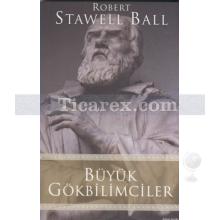 Büyük Gökbilimciler | Robert Stawell Ball