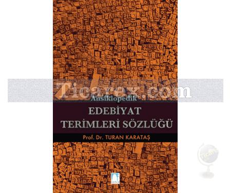 Ansiklopedik Edebiyat Terimleri Sözlüğü | Turan Karataş - Resim 1