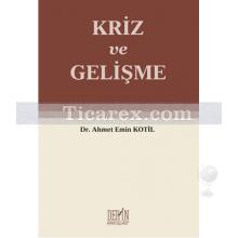 Kriz ve Gelişme | Ahmet Emin Kotil