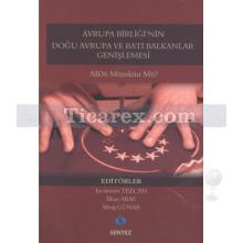 Avrupa Birliği'nin Doğu Avrupa ve Batı Balkanlar Genişlemesi | AB36 Mümkün mü? | Altığ Günar, Ercüment Tezcan, İlhan Aras
