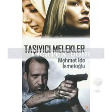 Taşıyıcı Melekler | Mehmet İdo İsmetoğlu