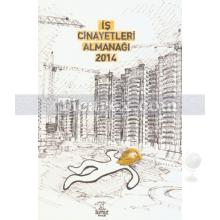 İş Cinayetleri Almanağı 2014 | Kolektif