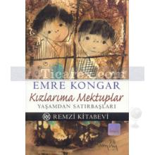 Kızlarıma Mektuplar | Yaşamdan Satırbaşları | Emre Kongar