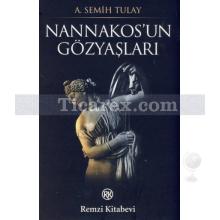 Nannakos'un Gözyaşları | A. Semih Tulay