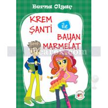 Krem Şanti ile Bayan Marmelat | Berna Olgaç