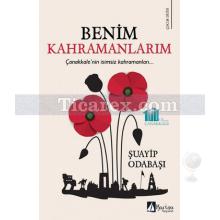 Benim Kahramanlarım | Şuayip Odabaşı