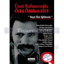 Ümit Kaftancıoğlu Öykü Ödülleri 2015 | Başın Öne Eğilmesin | Öztürk Tatar