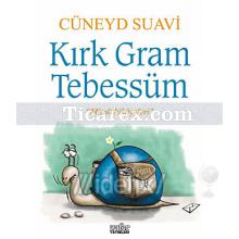 Kırk Gram Tebessüm | Cüneyd Suavi