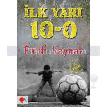 İlk Yarı 10-0 | Fatih Kaynak