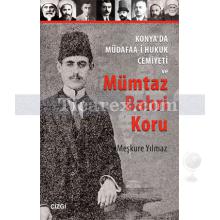 Konya'da Müdafaa-i Hukuk Cemiyeti ve Mümtaz Bahri Koru | Meşkure Yılmaz