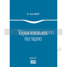 Taşıma Hukukunda Fiili Taşıyıcı | Sami Aksoy