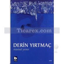 Derin Yırtmaç | Mavisel Yener