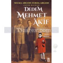 Dedem Mehmed Akif | Selma Argon, Fatih Bayhan, Ferda Argon