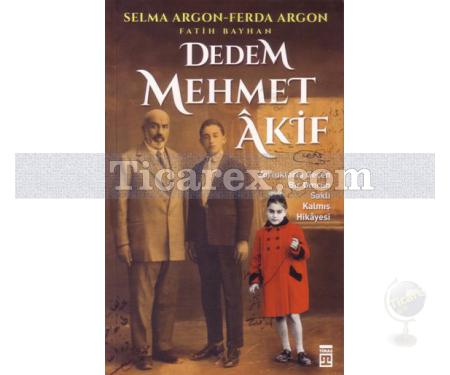 Dedem Mehmed Akif | Selma Argon, Fatih Bayhan, Ferda Argon - Resim 1