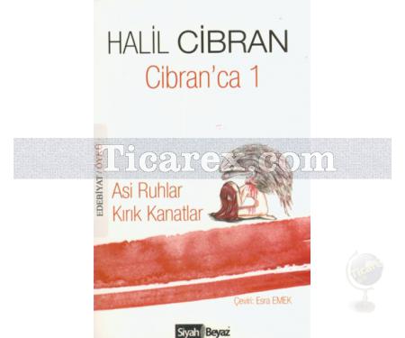 Cibran'ca 1 | Asi Ruhlar Kırık Kanatlar | Halil Cibran - Resim 1