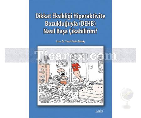 Dikkat Eksikliği Hiperaktivite Bozukluğuyla (DEHB) Nasıl Başa Çıkabilirim | Yusuf Yasin Gümüş - Resim 1