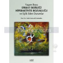 Yaşam Boyu Dikkat Eksikliği Hiperaktivite Bozukluğu ve Eşlik Eden Durumlar | Nahit Motavalli Mukaddes