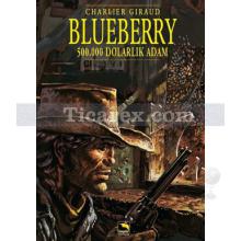 Blueberry Cilt: 3 - 500.000 Dolarlık Adam | Jean-Michel Charlier