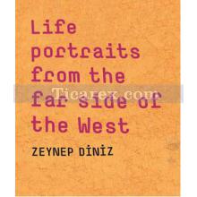 Life Portraits From The Far Side Of The West | Zeynep Diniz