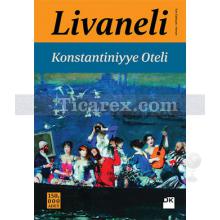 Konstantiniyye Oteli | ( Ciltli ) | Zülfü Livaneli