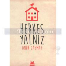 Herkes Yalnız | Onur Caymaz