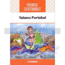 Yalancı Portakal | Miyase Sertbarut