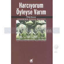 Harcıyorum Öyleyse Varım | Ekonominin Gerçek Maliyeti | Philip Roscoe