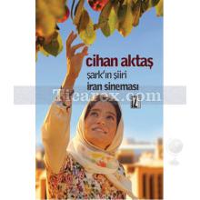 Şark'ın Şiiri İran Sineması | Cihan Aktaş