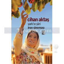 Şark'ın Şiiri İran Sineması | Cihan Aktaş