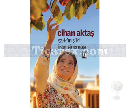 Şark'ın Şiiri İran Sineması | Cihan Aktaş - Resim 1