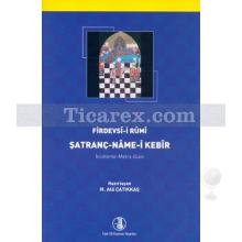 Satranç - Name-i Kebir | İnceleme, Metin, Dizin | Firdevsi-i Rumi