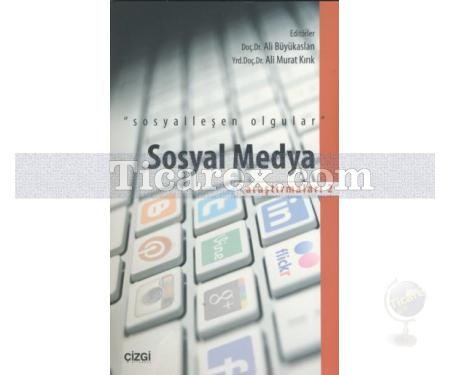 Sosyal Medya Araştırmaları 2 | Sosyalleşen Olgular | Kolektif - Resim 1