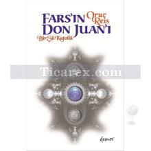 Fars'ın Don Juan'ı | Bir Şii Katolik | Oruç Reis