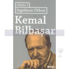Irgatların Öfkesi - Öyküler 2 | Kemal Bilbaşar