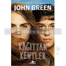 Kağıttan Kentler | John Green