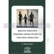 Boşanma Sürecinde Müşterek ( Ortak ) Velayet ve Toplumsal Bakış Açısı | Müge Kiremitci