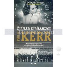 Ölüler Dirilmezse | Philip Kerr