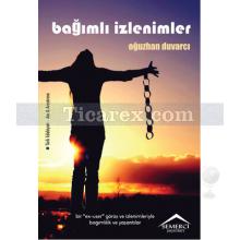 Bağımlı İzlenimler | Oğuzhan Duvarcı