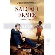 Salçalı Ekmek | Serkan Koktay