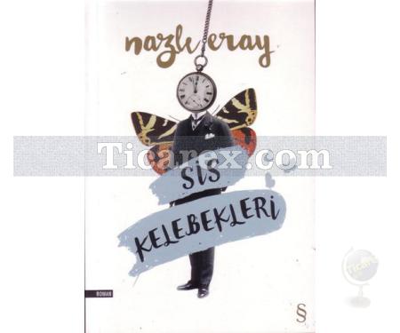 Sis Kelebekleri | Nazlı Eray - Resim 1
