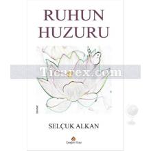 Ruhun Huzuru | Selçuk Alkan