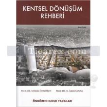 Kentsel Dönüşüm Rehberi | Gürsel Öngören, Nusret İlker Çolak